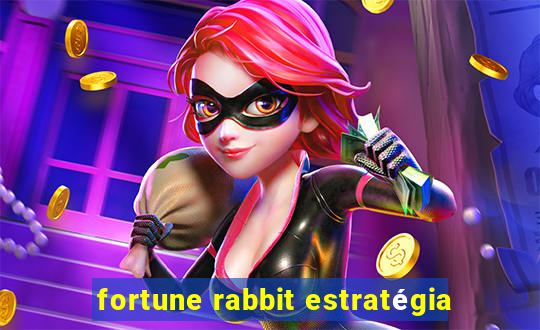 fortune rabbit estratégia